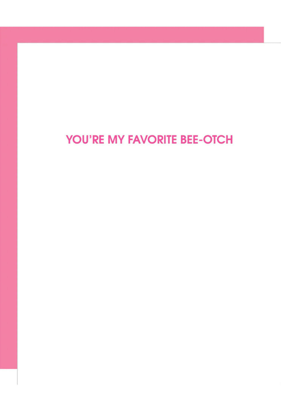Favorite Bee-otch - Letterpress Card-CHEZ GAGNE LETTERPRESS-Over the Rainbow