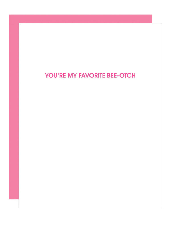 Favorite Bee-otch Letterpress Card-CHEZ GAGNE LETTERPRESS-Over the Rainbow