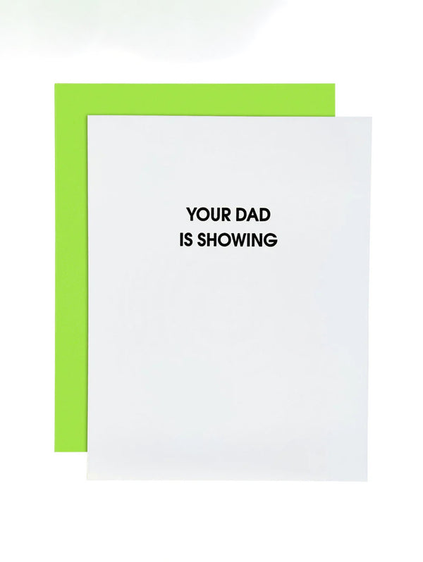 Your Dad is Showing Greeting Card-CHEZ GAGNE LETTERPRESS-Over the Rainbow