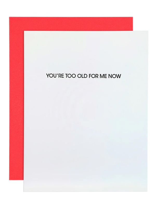 You're Too Old For Me Now Greeting Card-CHEZ GAGNE LETTERPRESS-Over the Rainbow