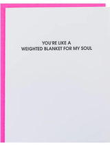 Weighted Blanket For My Soul - Letterpress Card-CHEZ GAGNE LETTERPRESS-Over the Rainbow