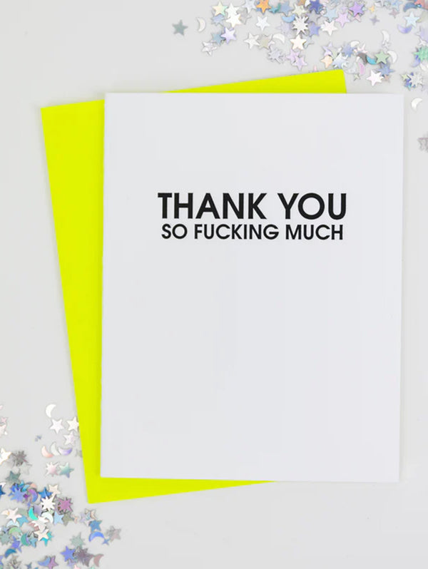Thank You So Fucking Much - Letterpress Card-CHEZ GAGNE LETTERPRESS-Over the Rainbow