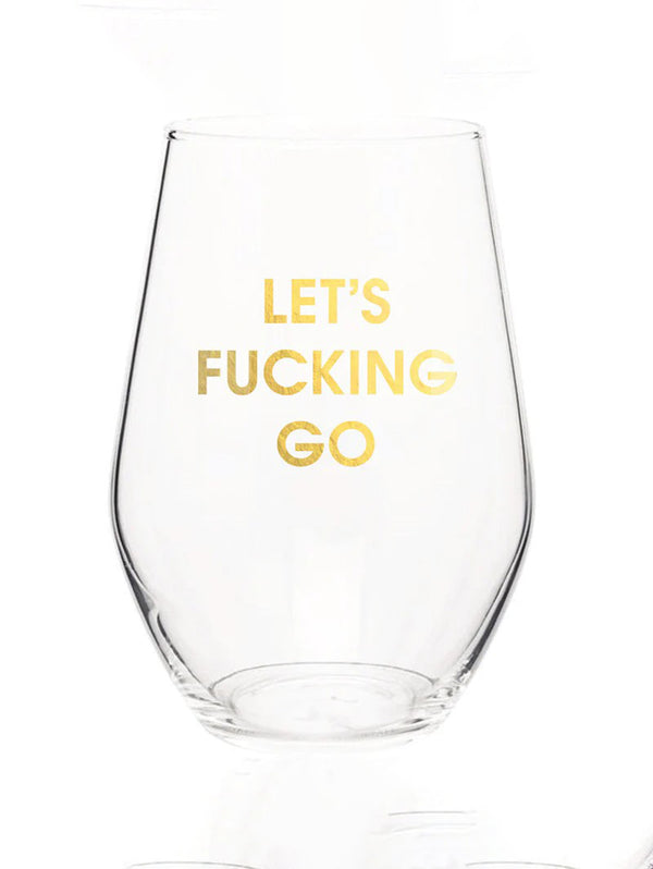Wine Glass - Let's F**cking Go-CHEZ GAGNE LETTERPRESS-Over the Rainbow