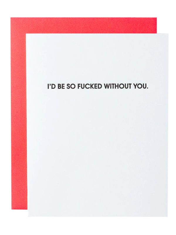 Fucked Without You Greeting Card-CHEZ GAGNE LETTERPRESS-Over the Rainbow