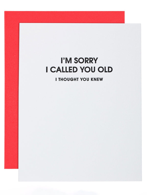 I'm Sorry I Called You Old Greeting Card-CHEZ GAGNE LETTERPRESS-Over the Rainbow