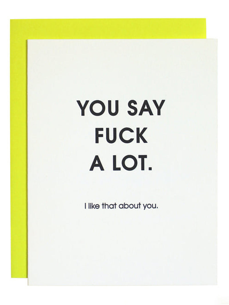 You Say Fuck A Lot Greeting Card-CHEZ GAGNE LETTERPRESS-Over the Rainbow