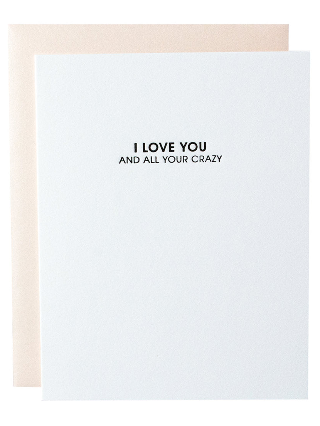 Love You & Your Crazy - Letterpress Card-CHEZ GAGNE LETTERPRESS-Over the Rainbow